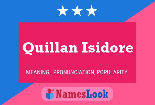 Quillan Isidore Name Poster