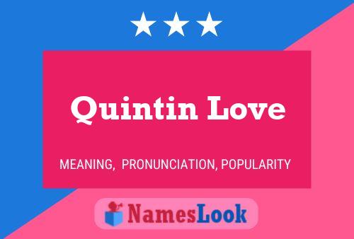 Quintin Love Name Poster