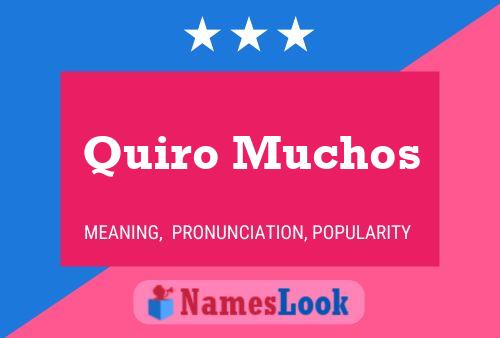 Quiro Muchos Name Poster