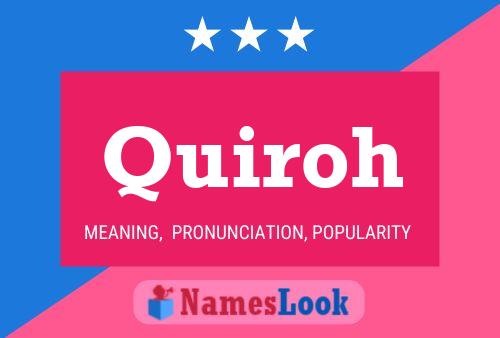 Quiroh Name Poster