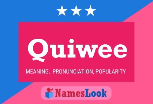 Quiwee Name Poster