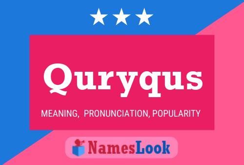 Quryqus Name Poster