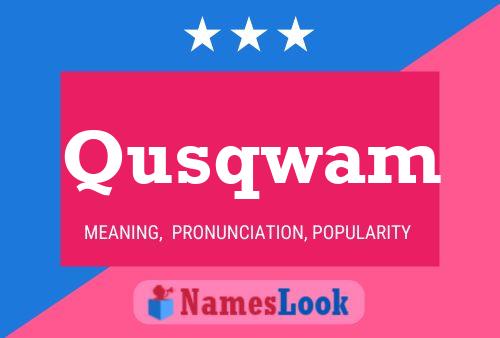 Qusqwam Name Poster