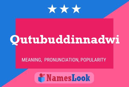 Qutubuddinnadwi Name Poster