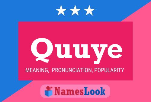 Quuye Name Poster