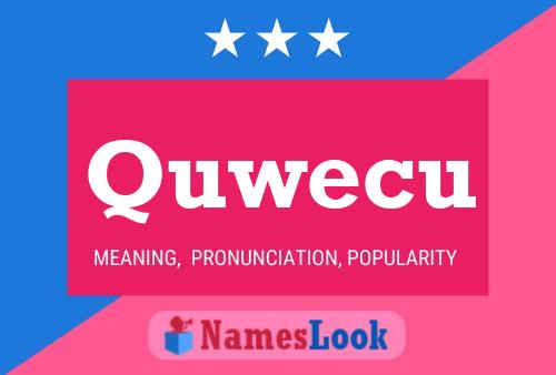 Quwecu Name Poster