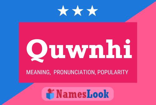 Quwnhi Name Poster