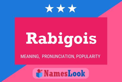 Rabigois Name Poster