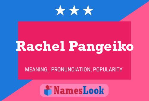 Rachel Pangeiko Name Poster