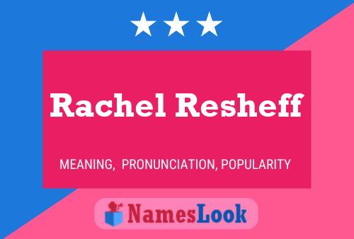 Rachel Resheff Name Poster