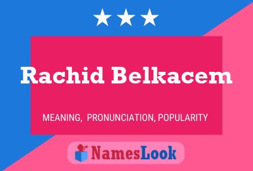 Rachid Belkacem Name Poster