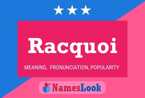 Racquoi Name Poster