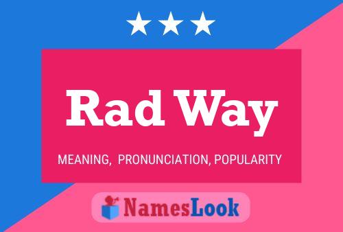 Rad Way Name Poster