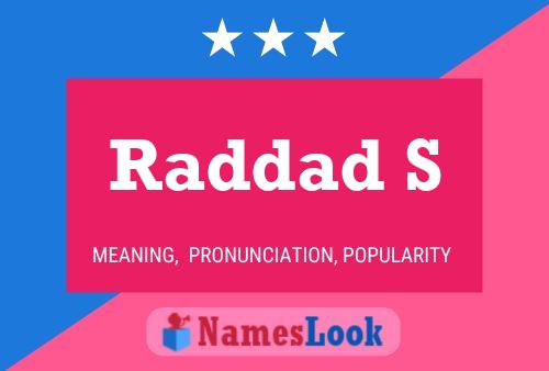 Raddad S Name Poster