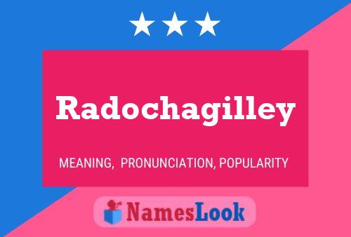 Radochagilley Name Poster