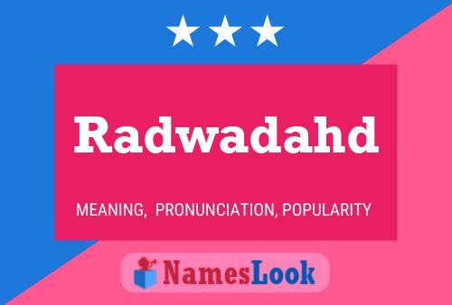 Radwadahd Name Poster