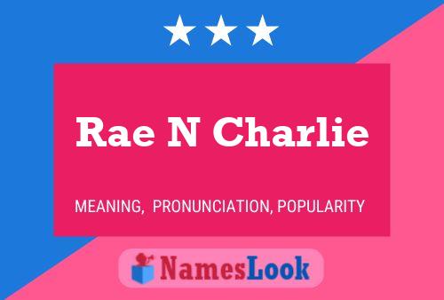 Rae N Charlie Name Poster