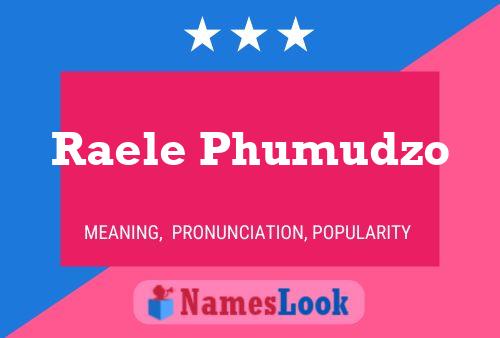 Raele Phumudzo Name Poster