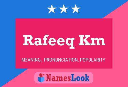 Rafeeq Km Name Poster