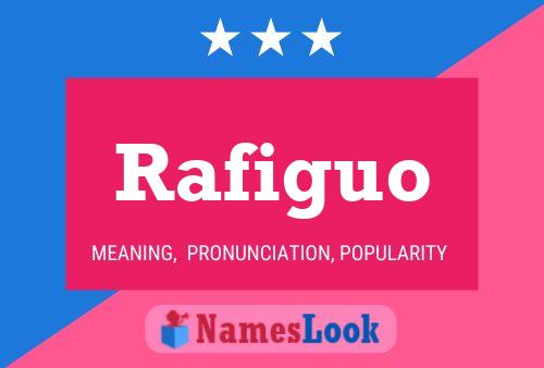 Rafiguo Name Poster