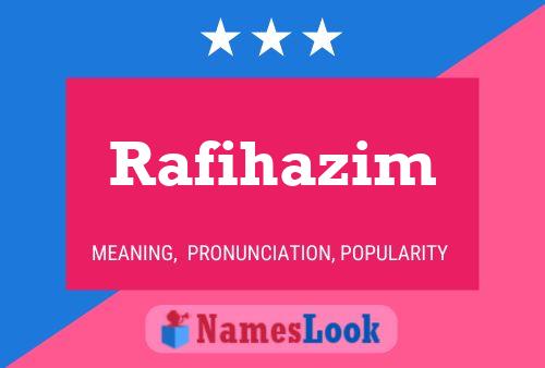 Rafihazim Name Poster