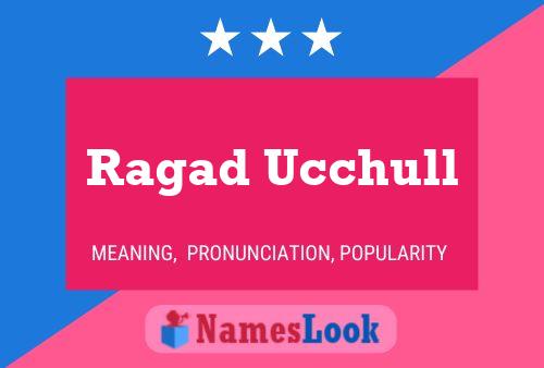 Ragad Ucchull Name Poster