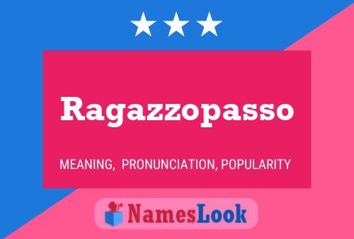 Ragazzopasso Name Poster