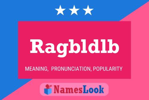 Ragbldlb Name Poster