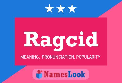 Ragcid Name Poster