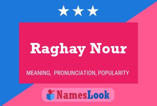 Raghay Nour Name Poster