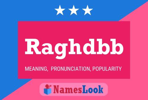 Raghdbb Name Poster