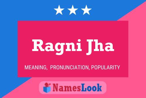 Ragni Jha Name Poster