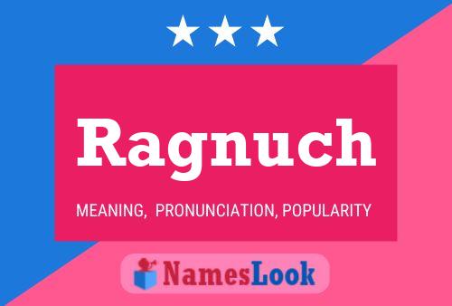 Ragnuch Name Poster