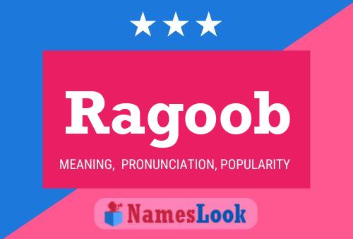 Ragoob Name Poster