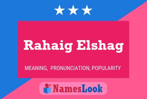 Rahaig Elshag Name Poster