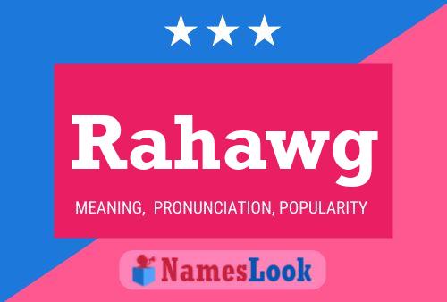 Rahawg Name Poster