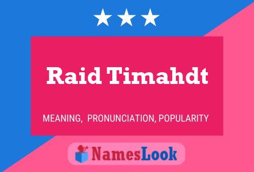 Raid Timahdt Name Poster