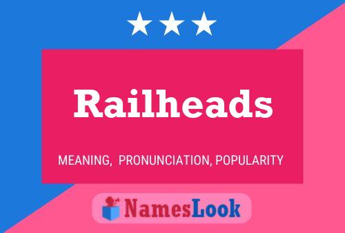 Railheads Name Poster