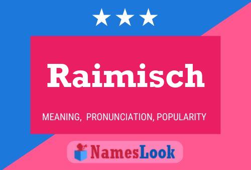 Raimisch Name Poster