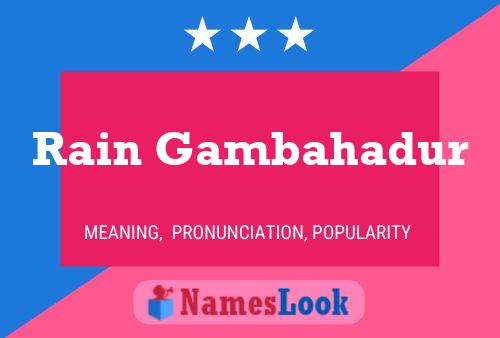 Rain Gambahadur Name Poster