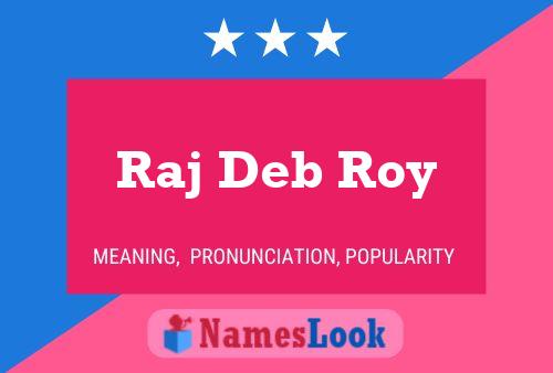 Raj Deb Roy Name Poster