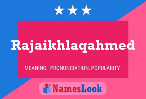 Rajaikhlaqahmed Name Poster