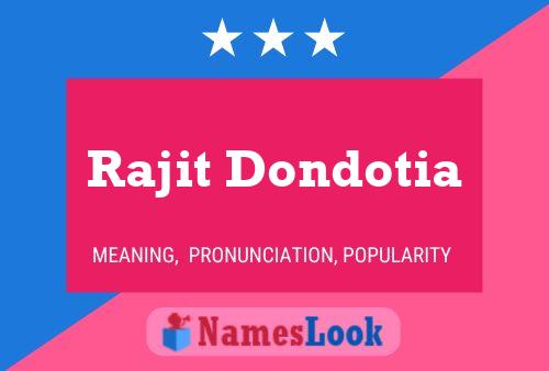 Rajit Dondotia Name Poster