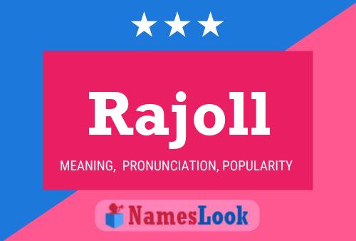 Rajoll Name Poster