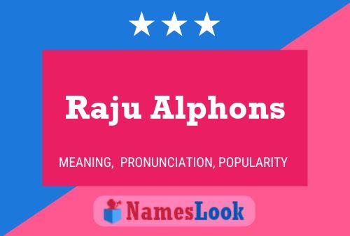 Raju Alphons Name Poster