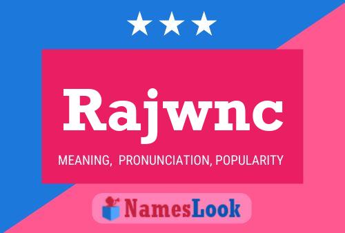 Rajwnc Name Poster