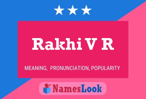 Rakhi V R Name Poster