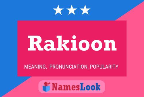 Rakioon Name Poster