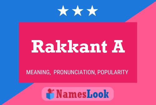 Rakkant A Name Poster