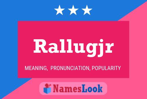 Rallugjr Name Poster